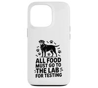 All Food Must Go to the Lab for Testing Funny Labrador Dog Coque pour iPhone 13 Pro
