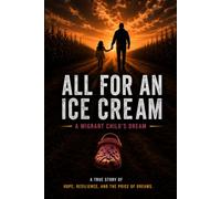 All For An Ice Cream: Our Journey Looking For a Better Life