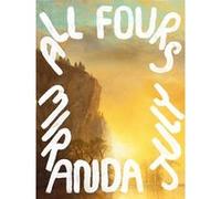 All fours Miranda July (Auteur)