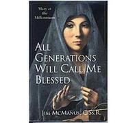 All Generations Will Call Me Blessed Jim McManus (Auteur)