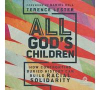 All God's Children: How Confronting Buried History Can Build Racial Solidarity