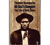All God's Dangers; The Life of Nate Shaw