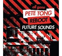 ALL GONE-PETE TONG REBOOT FUTURE SOUNDS (FRANK B/JUSTIN MARTIN/+) 2 CD NEUF