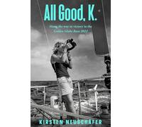 All Good, K.: Along the Way to Victory in the Golden Globe Race 2022