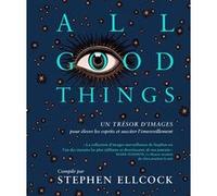 All good things: Un trésor d'images pour élever les esprits et susciter l'émerveillement