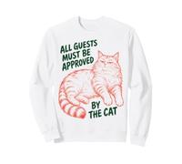 All Guests Must Be Approved by The Cat Funny Cat Owner Sweatshirt