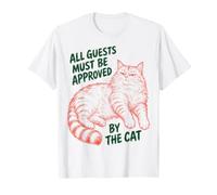 All Guests Must Be Approved by The Cat Funny Cat Owner T-Shirt