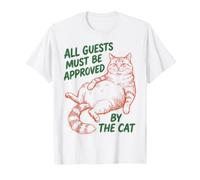 All Guests Must Be Approved by The Cat Funny Cat Owner T-Shirt