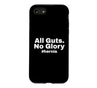 All Guts - Not Glory - Hernia Surgery Warrior Recovery Coque pour iPhone SE (2020) / 7/8