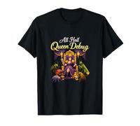 All Hail Queen Debug Funny Debug Humour Graphic T-Shirt