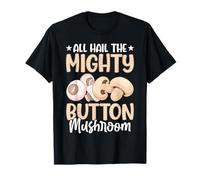 All Hail The Mighty Button Champignon T-Shirt