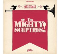 The Mighty Sceptres - All Hail The Mighty Sceptres