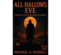 All Hallows Eve: Thirteen Tales of Halloween Horror