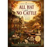 All Hat and No Cattle: A Larkspur, Texas Cozy Mystery