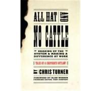 All Hat and No Cattle Chris Turner (Auteur)