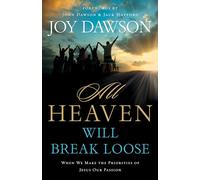 All Heaven Will Break Loose: When We Make Jesus' Priorities Our Passion