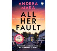All Her Fault: Soon to be a major TV series starring Sarah Snook, a gripping psychological thriller from the Sunday Times bestselling author of No One Saw a Thing