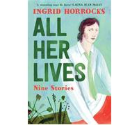 All Her Lives Nine Stories - Ingrid Horrocks - University of Queensland Press - ebook (ePub) - Livre