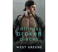 All His Broken Pieces: MM Enemies to Lovers Romance