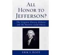 All Honor to Jefferson by Erik S. Root Erik S. Root (Auteur)