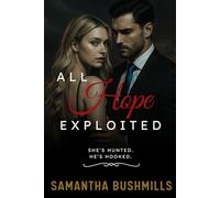 All Hope Exploited: The first novel in an epic story of passion and intrigue in the Hope Trilogy