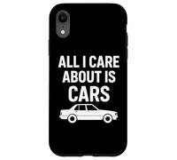 All I Care About is Cars Citation Amusante pour Les Amateurs de Voitures Coque pour iPhone XR