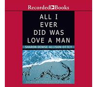 All I Ever Did was Love a Man