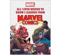 All I Ever Needed to Know I Learned from Marvel Comics