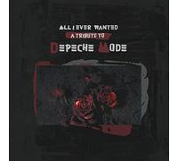 All I Ever Wanted - a Tribute to Depeche Mode