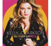 All I Ever Wanted Kelly Clarkson
