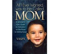 All I Ever Wanted was to be Called MOM by Vaspx Petrou, Steve (Auteur)