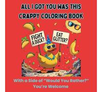All I Got You Was This Crappy Coloring Book: With a Side of “Would You Rather?”, You’re Welcome