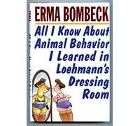 All I Know About Animal Behavior I Learned in Loehmann's Dressing Room