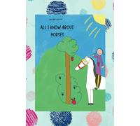 ALL I KNOW ABOUT HORSES