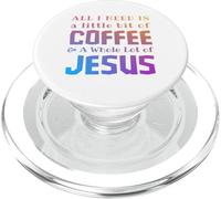 All I Need is a Little Bit of Coffee & A Whole Lot of Jesus PopSockets PopGrip pour MagSafe