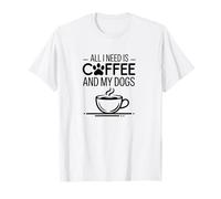 All I Need is Coffee and My Dog Funny Mom Caffeine Lover T-Shirt