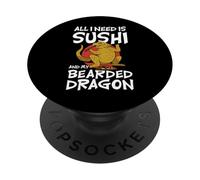 All I Need is Sushi and My Bearded Dragon Dragon Barbus PopSockets PopGrip Adhésif