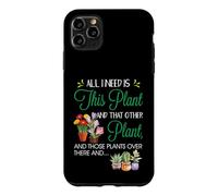 All I Need is This Plant - Gardening Plants Lover - Gardener Coque pour iPhone 11 Pro Max