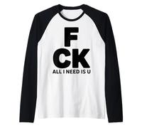 All I Need is U Couples romantiques Manche Raglan