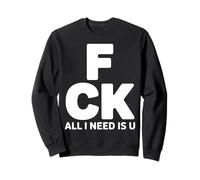 All I Need is U Couples romantiques Sweatshirt