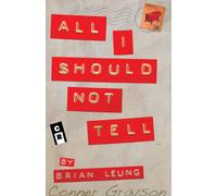 All I Should Not Tell