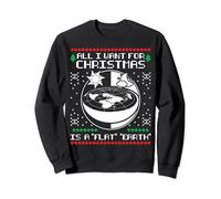 All I Want For Christmas Is A Flat Earth Ugly Sweater Funny Sweatshirt