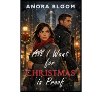 All I Want for Christmas Is Proof: A Holiday Romcom Mystery
