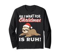 « All I Want for Christmas is Ruh » Design Amusant Paresseux Manche Longue
