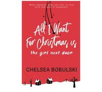 All I Want For Christmas Is The Girl Next Door