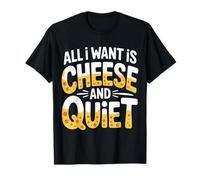 All I Want is Cheese and Quiet Introvert Dairy |- T-Shirt