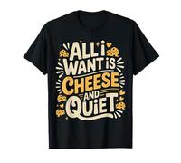 All I Want is Cheese and Quiet Introvert Dairy - T-Shirt