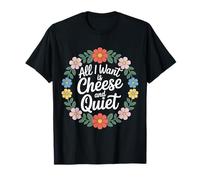 All I Want is Cheese and Quiet Introvert Dairy |- T-Shirt