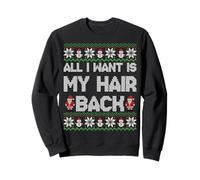 All I Want is My Hair Back Funny Ugly Christmas Bald Men Sweatshirt