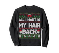 All I Want is My Hair Back Funny Ugly Christmas Bald Men Sweatshirt
